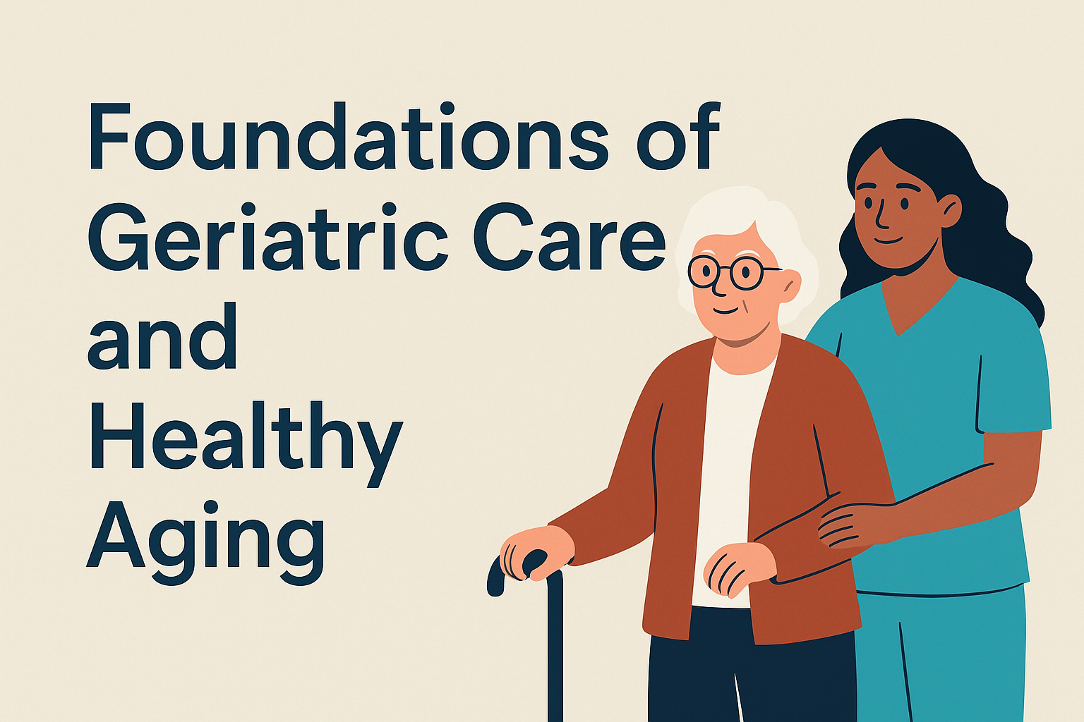 Foundations of Geriatric Care and Healthy Aging
